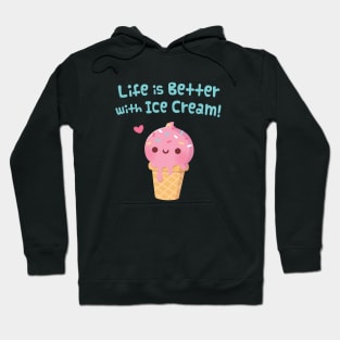 Life Is Better With Ice Cream Saying Hoodie